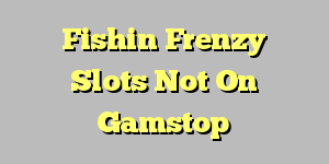 Fishin Frenzy Even Bigger Fish - Non GamStop Casino Fishin Frenzy Even Bigger Fish free spins bonus round with fisherman collecting fish values