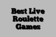 Best Live Roulette Games