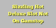 Sizzling Hot Deluxe Slot Not On Gamstop