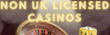 Non UK Licensed Casinos