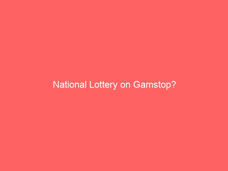 National Lottery on Gamstop