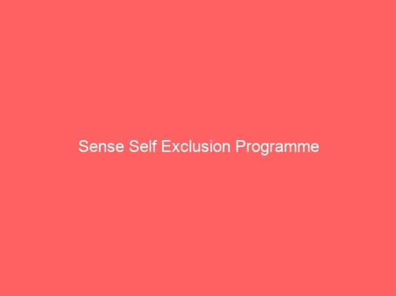 Sense Self Exclusion Programme