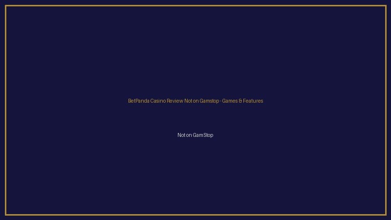 BetPanda Casino Review Not on Gamstop games