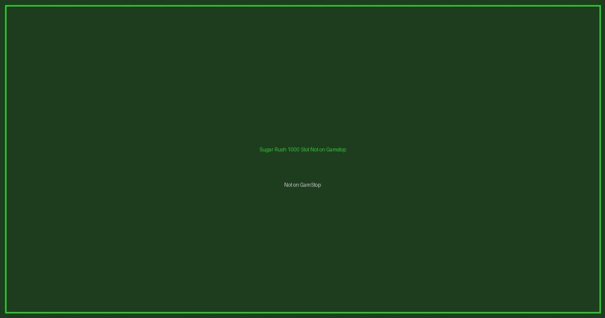 Sugar Rush 1000 Slot Not on Gamstop - Non GamStop Casino Sugar Rush 1000 Slot Not on Gamstop featured image