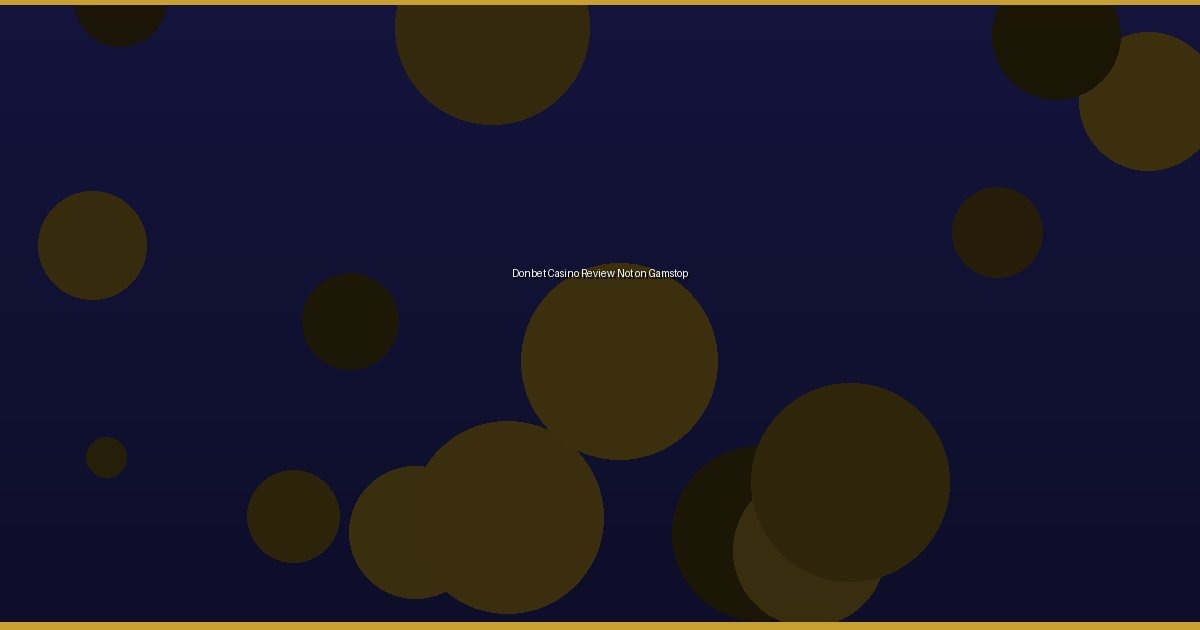 Donbet Casino Review Not on Gamstop