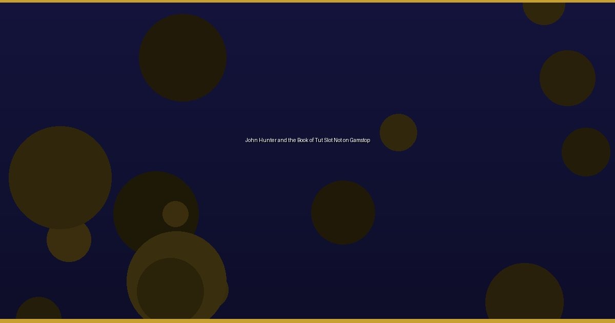 John Hunter and the Book of Tut Slot Not on Gamstop