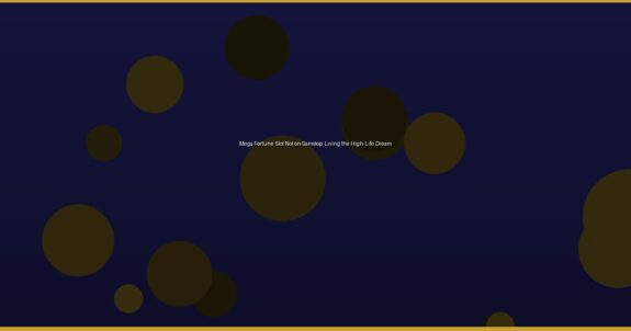 Mega Fortune Slot Not on Gamstop: Living the High-Life Dream