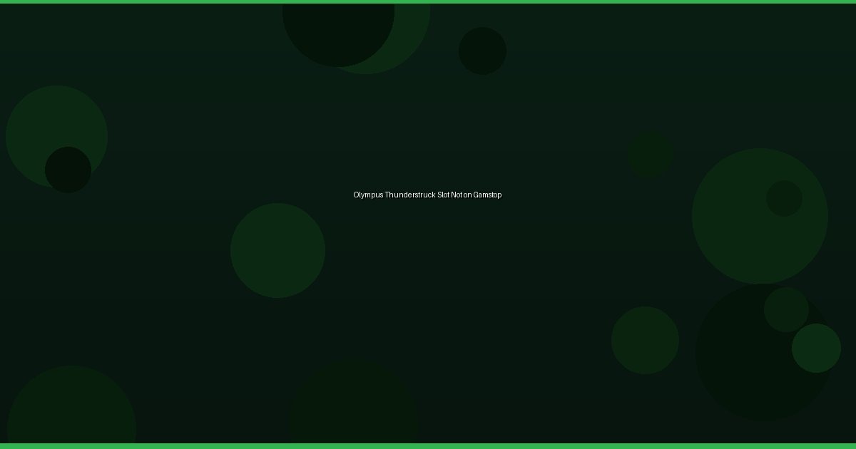 Olympus Thunderstruck Slot Not on Gamstop - Image 2