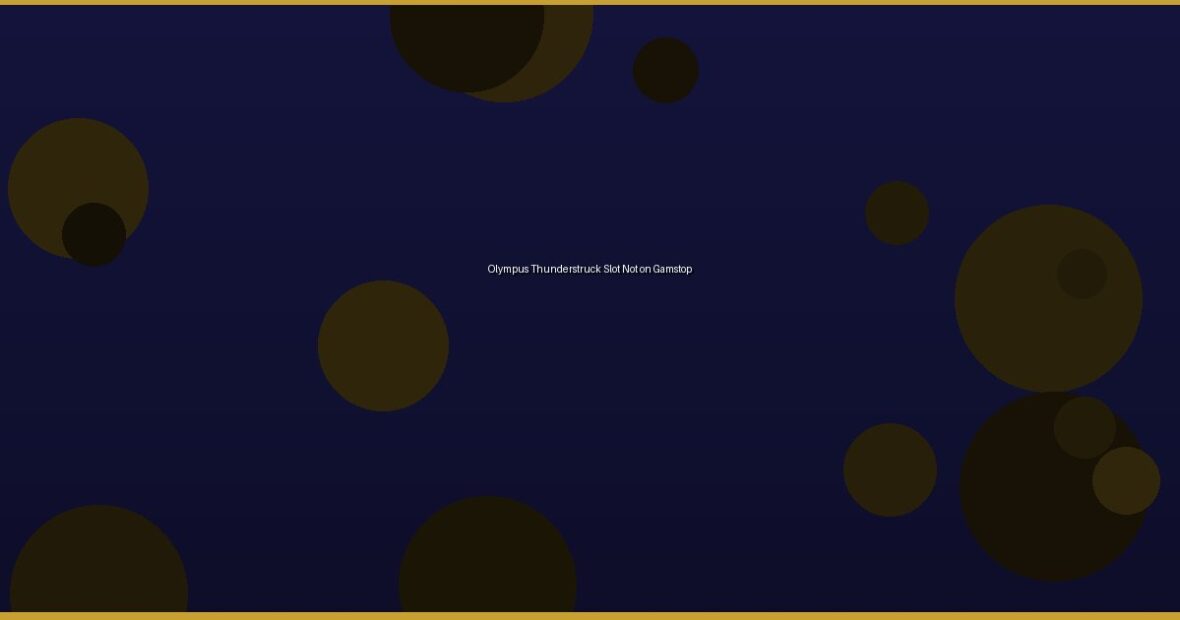 Olympus Thunderstruck Slot Not on Gamstop