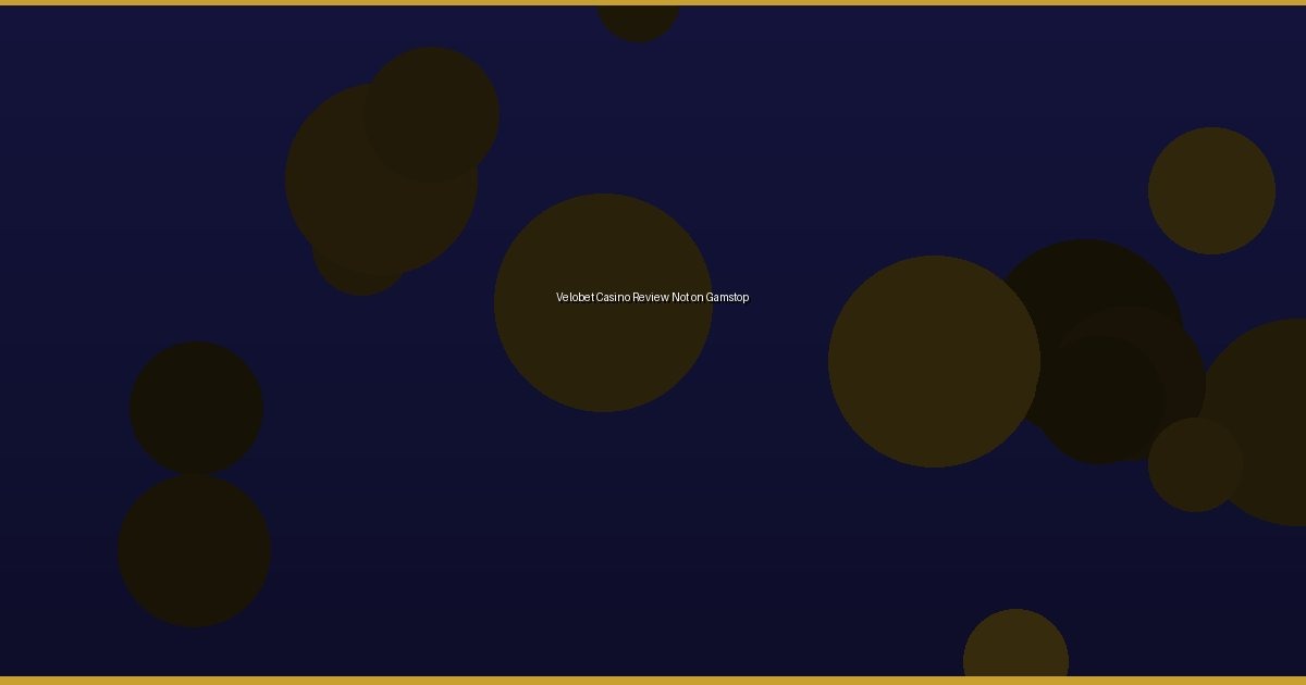 Velobet Casino Review Not on Gamstop